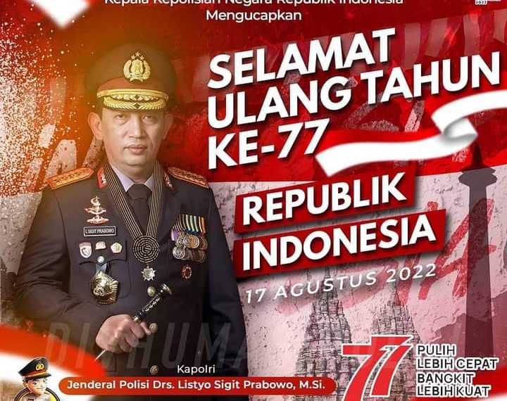 Kapolri Jendral Polisi Drs. Listyo Sigit Prabowo, M. Si Mengucapkan Selamat Ulang Tahun RI Ke-77